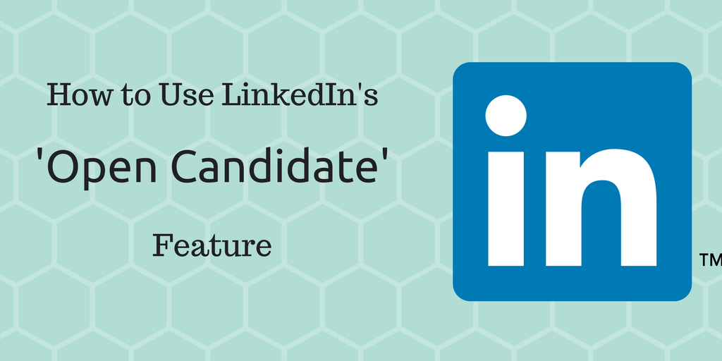 Linkedin Open Candidate